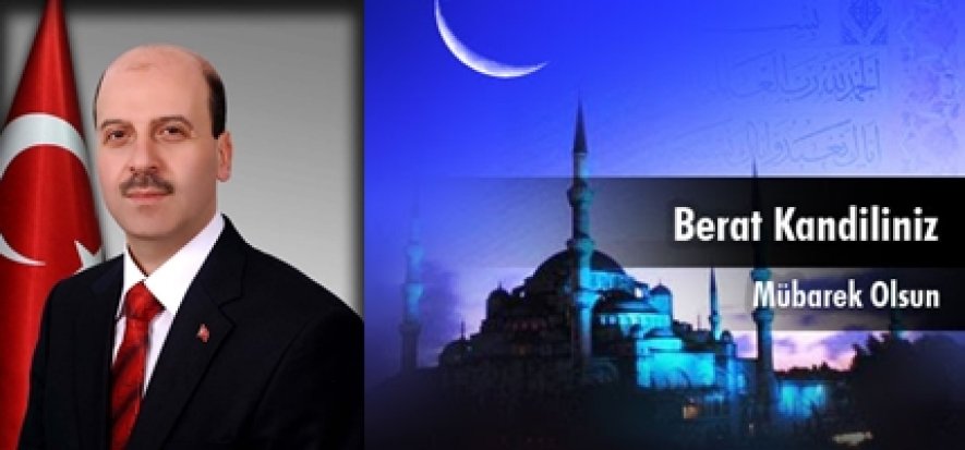 Belediye Başkanımız Recep BOZKURT' un Beraat Kandili mesajı