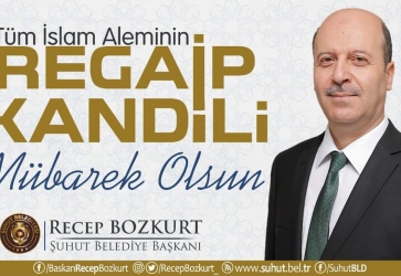 Başkan Bozkurt'tan Regaip  Kandili Mesajı