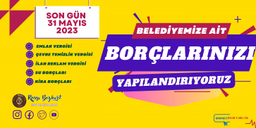BELEDİYEMİZE AİT BORÇLARINIZI YAPILANDIRIYORUZ
