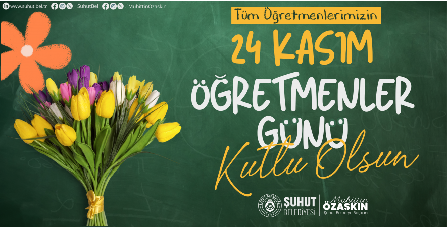 BAŞKAN ÖZAŞKIN’IN 24 KASIM ÖĞRETMENLER GÜNÜ MESAJI