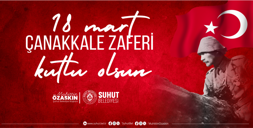 BAŞKAN ÖZAŞKIN’IN 18 MART ÇANAKKALE ZAFERİ VE ŞEHİTLERİ ANMA GÜNÜ MESAJI