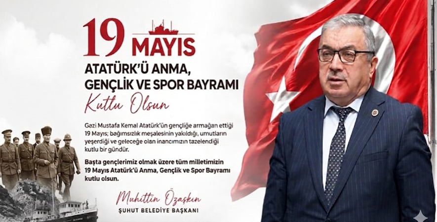 BAŞKAN ÖZAŞKIN’IN 19 MAYIS ATATÜRK’Ü ANMA, GENÇLİK VE SPOR BAYRAMI MESAJI